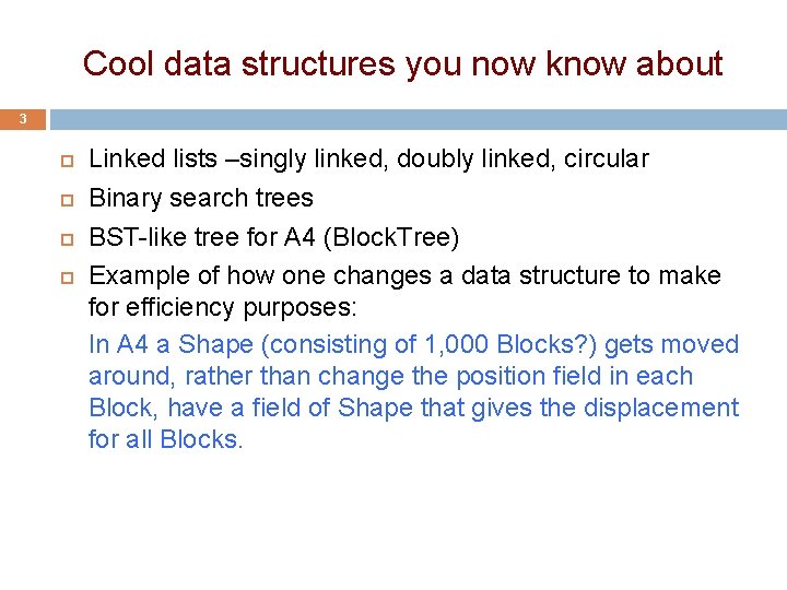 Cool data structures you now know about 3 Linked lists –singly linked, doubly linked, Cool data structures you now know about 3 Linked lists –singly linked, doubly linked,