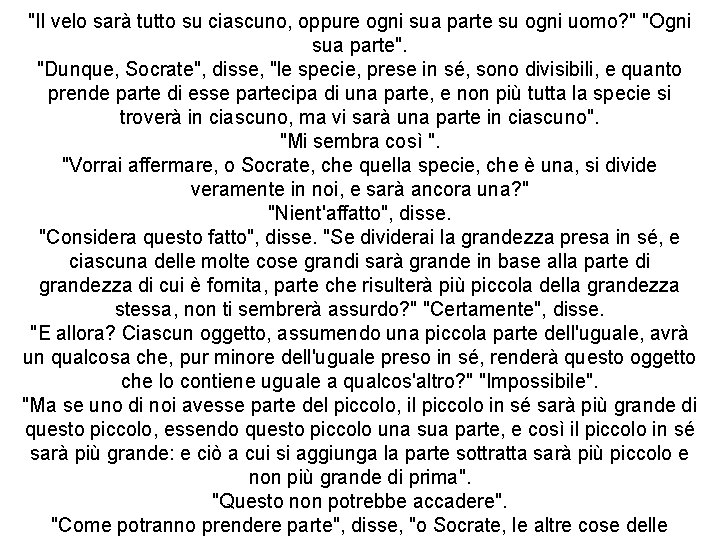 "Il velo sarà tutto su ciascuno, oppure ogni sua parte su ogni uomo? " "Il velo sarà tutto su ciascuno, oppure ogni sua parte su ogni uomo? "