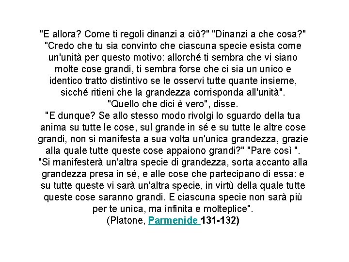 "E allora? Come ti regoli dinanzi a ciò? " "Dinanzi a che cosa? " "E allora? Come ti regoli dinanzi a ciò? " "Dinanzi a che cosa? "