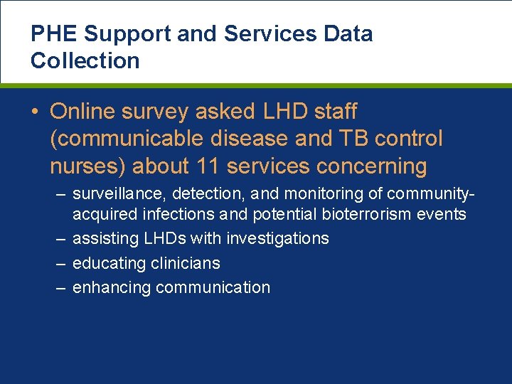 PHE Support and Services Data Collection • Online survey asked LHD staff (communicable disease