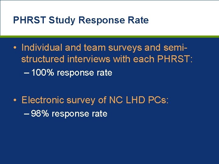 PHRST Study Response Rate • Individual and team surveys and semistructured interviews with each