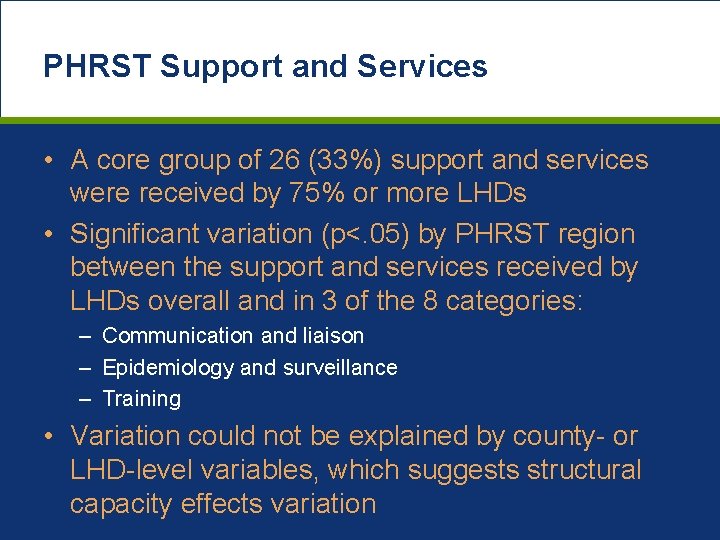 PHRST Support and Services • A core group of 26 (33%) support and services