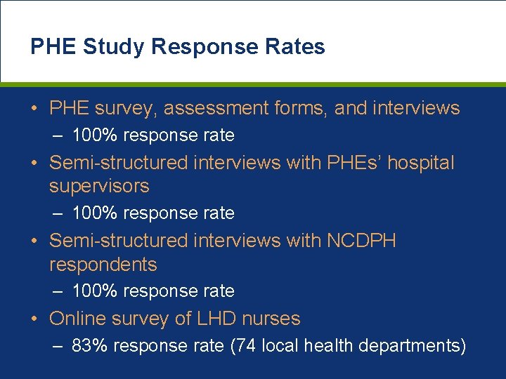 PHE Study Response Rates • PHE survey, assessment forms, and interviews – 100% response