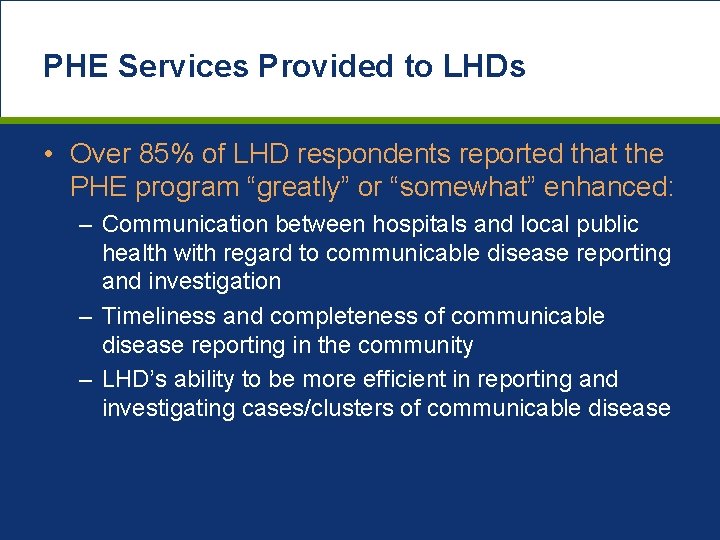 PHE Services Provided to LHDs • Over 85% of LHD respondents reported that the