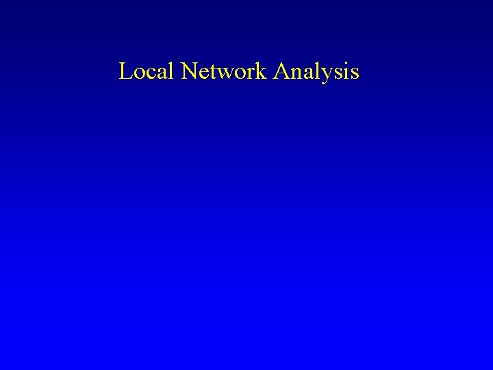 Local Network Analysis 