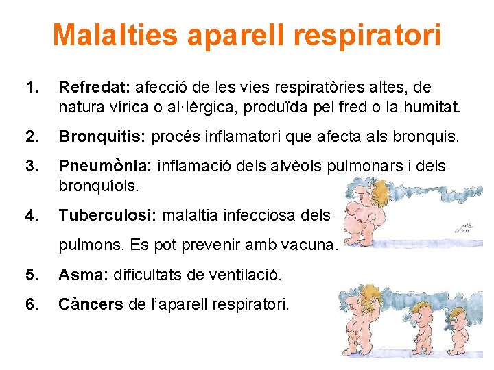 Malalties aparell respiratori 1. Refredat: afecció de les vies respiratòries altes, de natura vírica