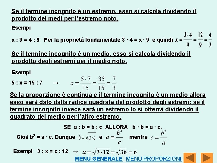 Se il termine incognito è un estremo, esso si calcola dividendo il prodotto dei