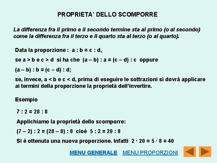 PROPRIETA’ DELLO SCOMPORRE La differenza fra il primo e il secondo termine sta al