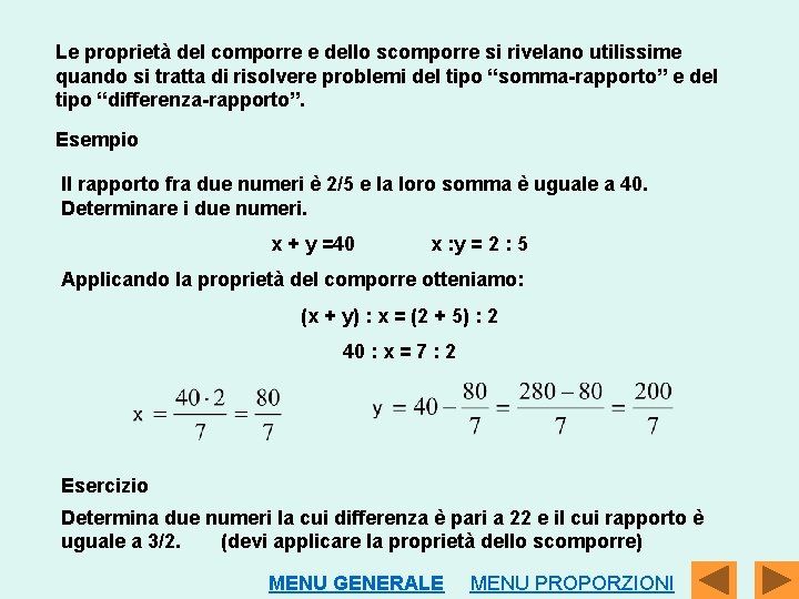 Le proprietà del comporre e dello scomporre si rivelano utilissime quando si tratta di