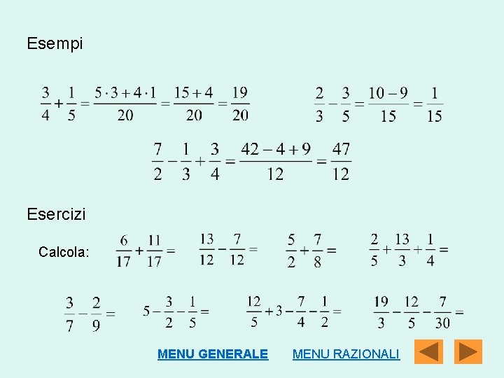 Esempi Esercizi Calcola: MENU GENERALE MENU RAZIONALI 