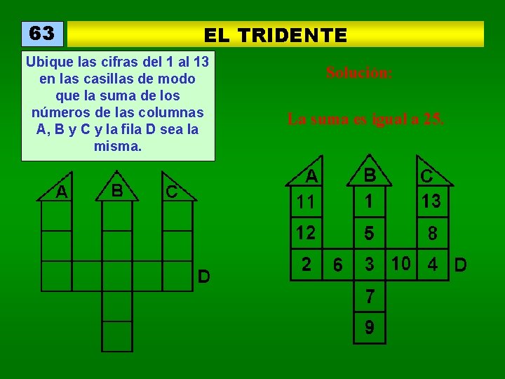 63 EL TRIDENTE Ubique las cifras del 1 al 13 en las casillas de