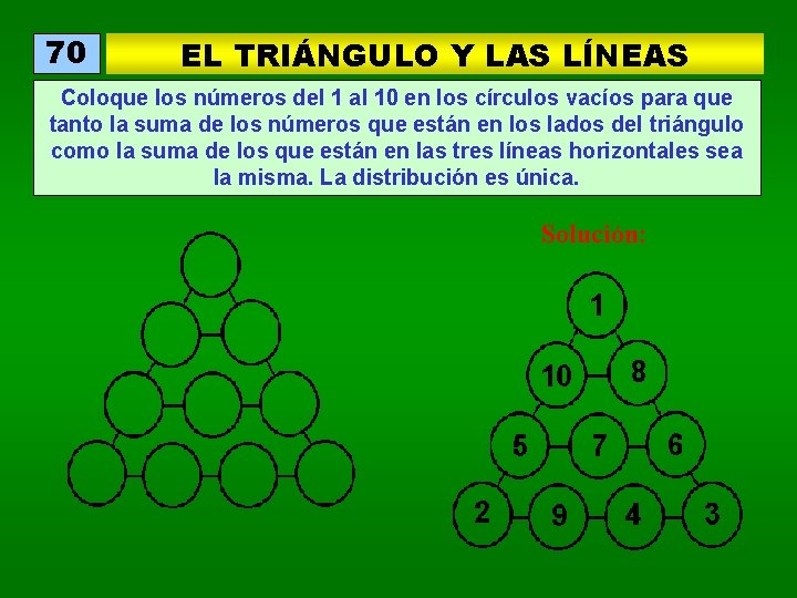 70 EL TRIÁNGULO Y LAS LÍNEAS Coloque los números del 1 al 10 en