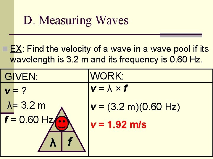 D. Measuring Waves n EX: Find the velocity of a wave in a wave D. Measuring Waves n EX: Find the velocity of a wave in a wave