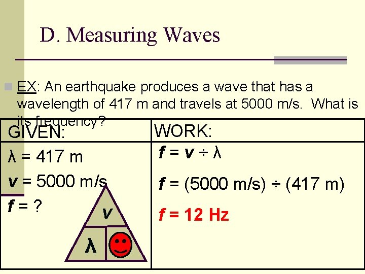 D. Measuring Waves n EX: An earthquake produces a wave that has a wavelength