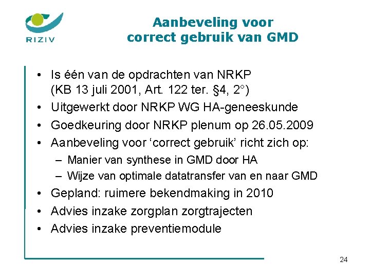 Aanbeveling voor correct gebruik van GMD • Is één van de opdrachten van NRKP