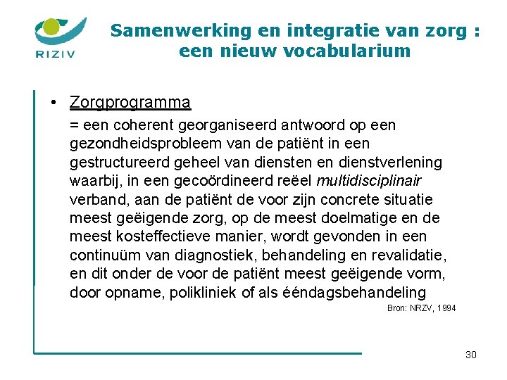 Samenwerking en integratie van zorg : een nieuw vocabularium • Zorgprogramma = een coherent