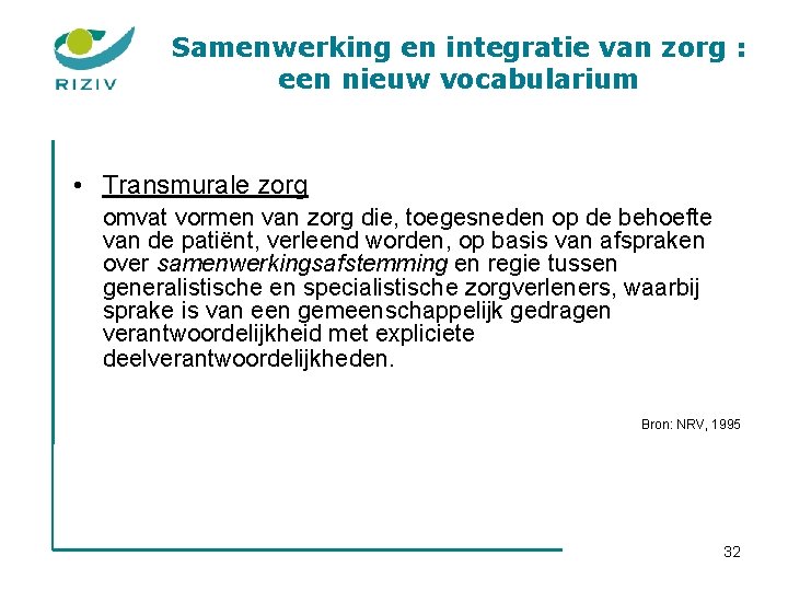 Samenwerking en integratie van zorg : een nieuw vocabularium • Transmurale zorg omvat vormen