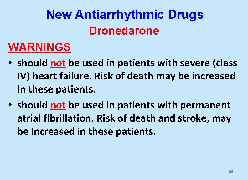  New Antiarrhythmic Drugs Dronedarone WARNINGS • should not be used in patients with