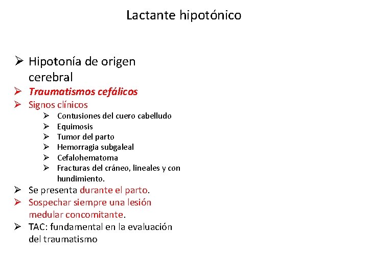 Lactante hipotónico Ø Hipotonía de origen cerebral Ø Traumatismos cefálicos Ø Signos clínicos Ø