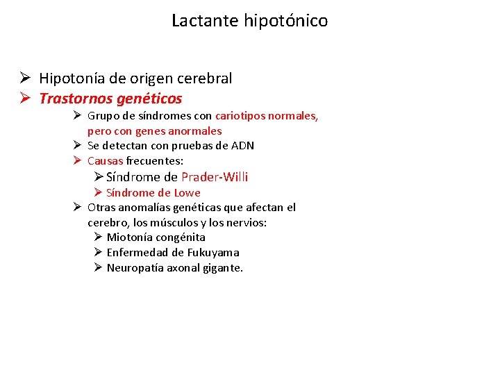 Lactante hipotónico Ø Hipotonía de origen cerebral Ø Trastornos genéticos Ø Grupo de síndromes
