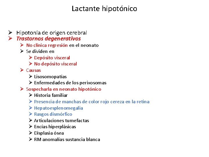 Lactante hipotónico Ø Hipotonía de origen cerebral Ø Trastornos degenerativos Ø No clínica regresión