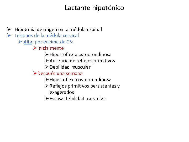 Lactante hipotónico Ø Hipotonía de origen en la médula espinal Ø Lesiones de la