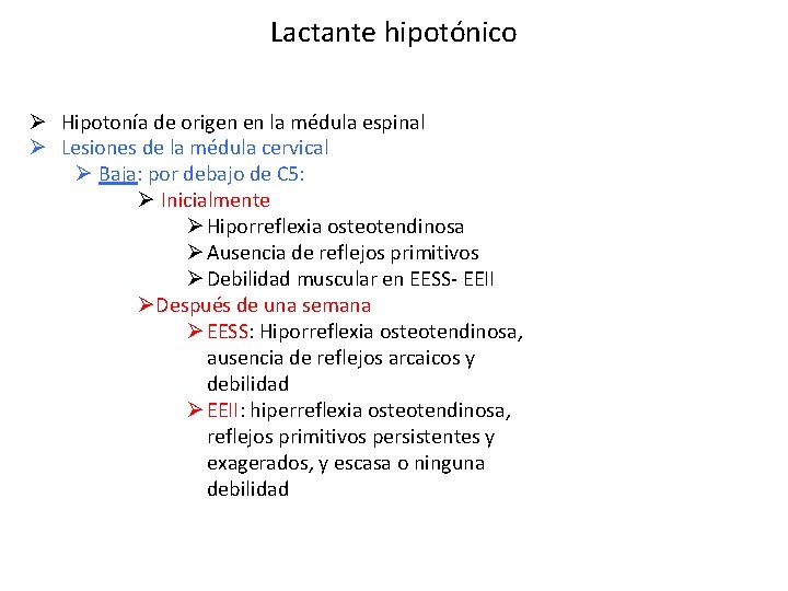 Lactante hipotónico Ø Hipotonía de origen en la médula espinal Ø Lesiones de la