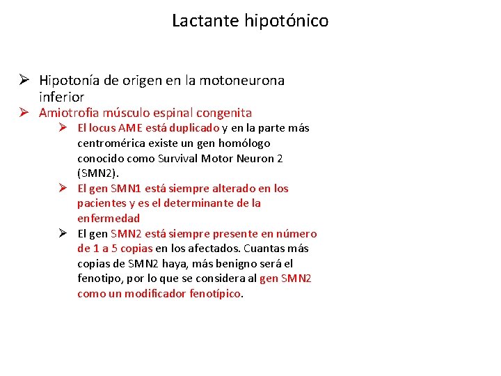 Lactante hipotónico Ø Hipotonía de origen en la motoneurona inferior Ø Amiotrofia músculo espinal