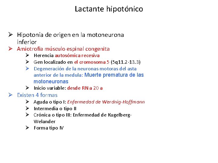 Lactante hipotónico Ø Hipotonía de origen en la motoneurona inferior Ø Amiotrofia músculo espinal