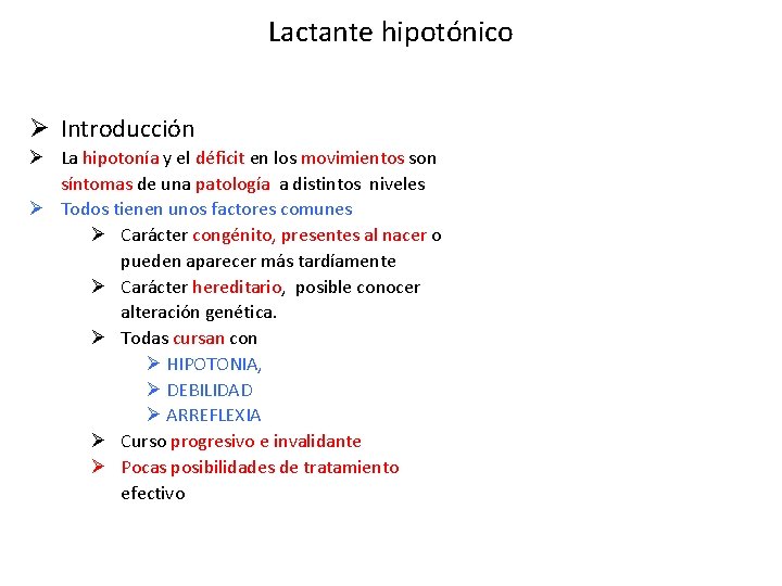 Lactante hipotónico Ø Introducción Ø La hipotonía y el déficit en los movimientos son