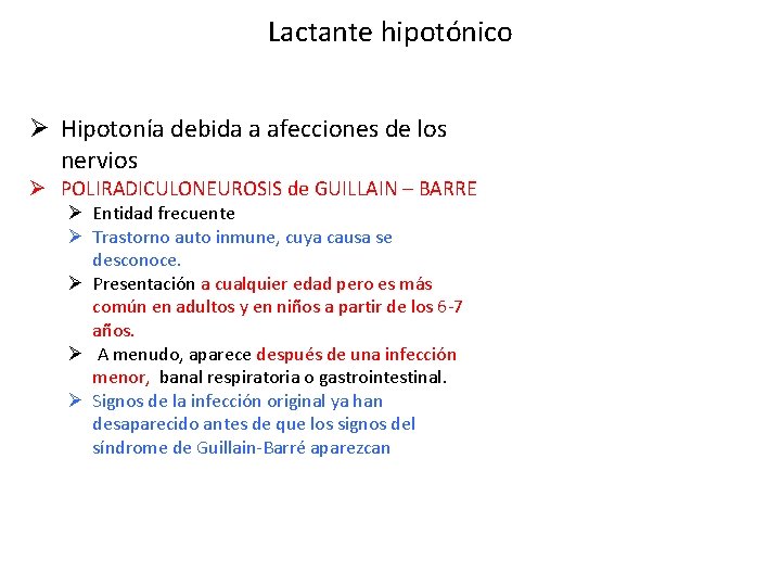Lactante hipotónico Ø Hipotonía debida a afecciones de los nervios Ø POLIRADICULONEUROSIS de GUILLAIN