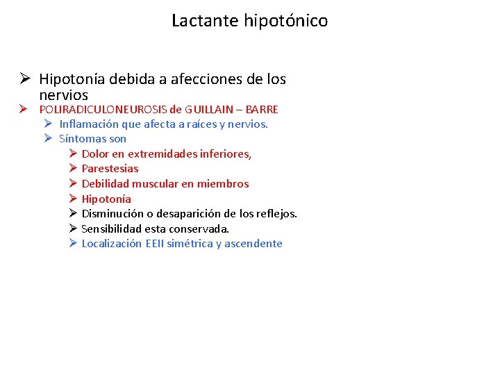 Lactante hipotónico Ø Hipotonía debida a afecciones de los nervios Ø POLIRADICULONEUROSIS de GUILLAIN