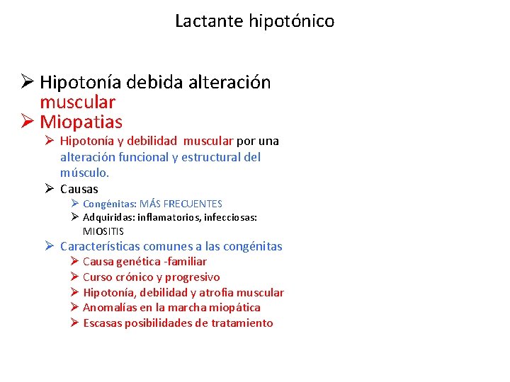 Lactante hipotónico Ø Hipotonía debida alteración muscular Ø Miopatias Ø Hipotonía y debilidad muscular