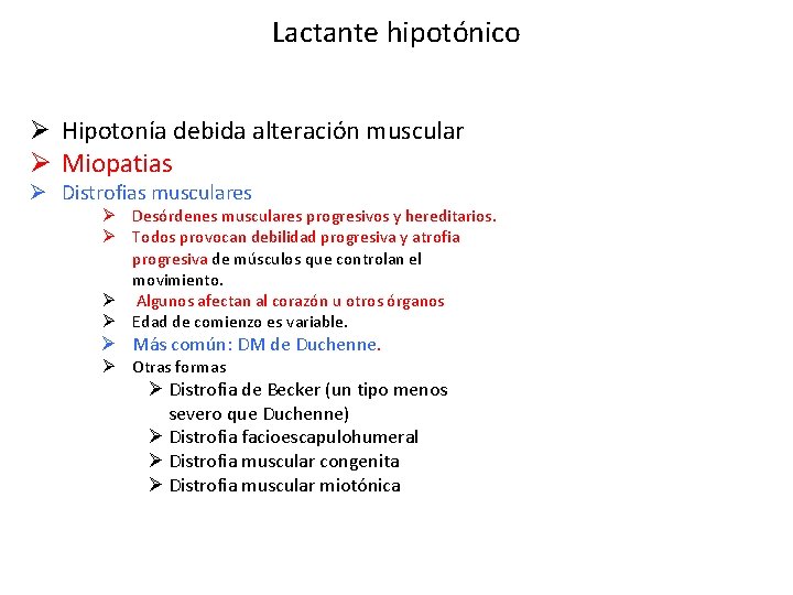 Lactante hipotónico Ø Hipotonía debida alteración muscular Ø Miopatias Ø Distrofias musculares Ø Desórdenes