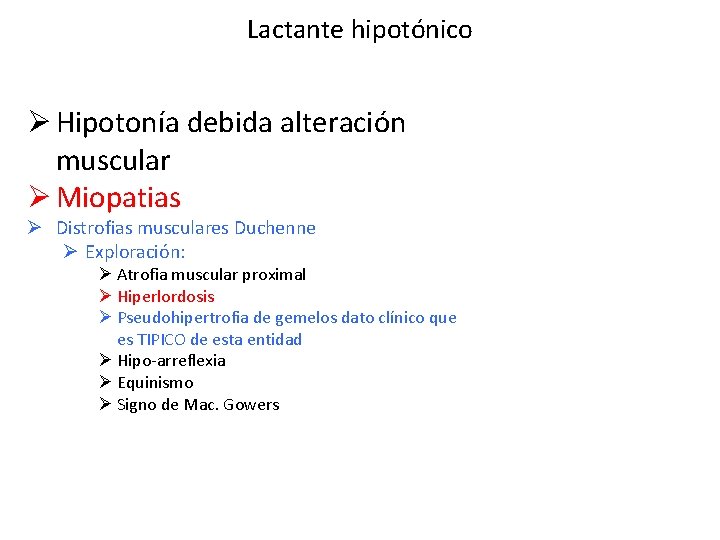 Lactante hipotónico Ø Hipotonía debida alteración muscular Ø Miopatias Ø Distrofias musculares Duchenne Ø