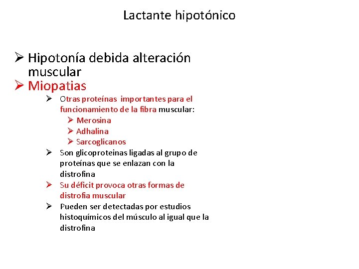 Lactante hipotónico Ø Hipotonía debida alteración muscular Ø Miopatias Ø Otras proteínas importantes para