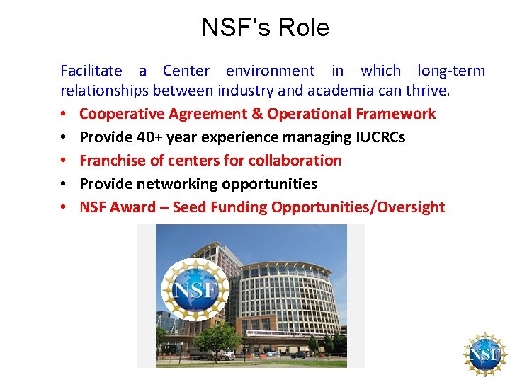 NSF’s Role Facilitate a Center environment in which long-term relationships between industry and academia