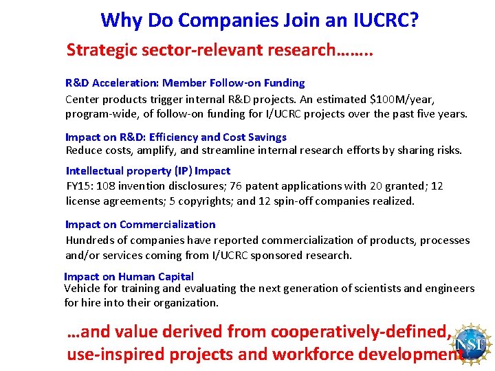 Why Do Companies Join an IUCRC? Strategic sector-relevant research……. . R&D Acceleration: Member Follow-on