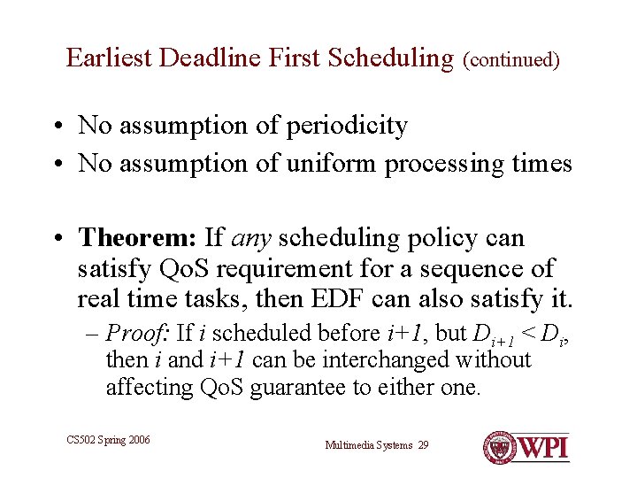 Earliest Deadline First Scheduling (continued) • No assumption of periodicity • No assumption of Earliest Deadline First Scheduling (continued) • No assumption of periodicity • No assumption of
