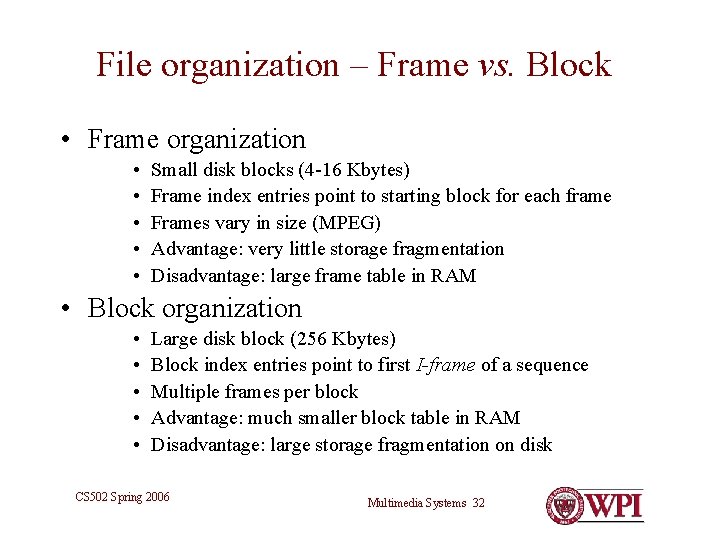 File organization – Frame vs. Block • Frame organization • • • Small disk File organization – Frame vs. Block • Frame organization • • • Small disk