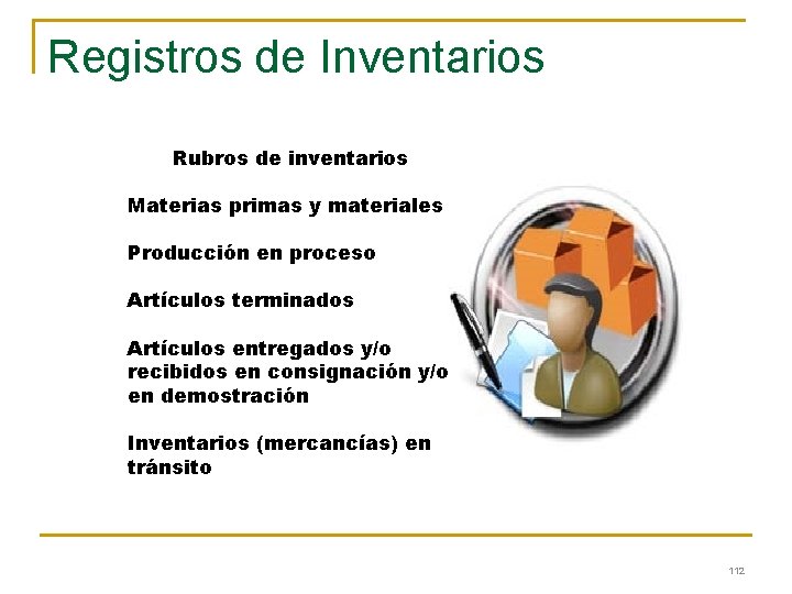 Registros de Inventarios Rubros de inventarios Materias primas y materiales Producción en proceso Artículos