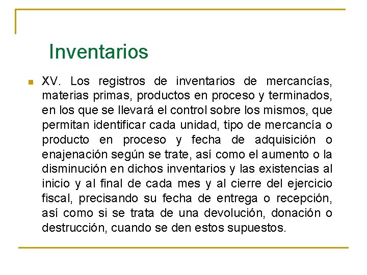 Inventarios n XV. Los registros de inventarios de mercancías, materias primas, productos en proceso