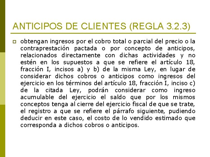 ANTICIPOS DE CLIENTES (REGLA 3. 2. 3) p obtengan ingresos por el cobro total