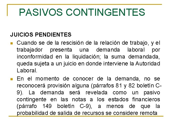 PASIVOS CONTINGENTES JUICIOS PENDIENTES n Cuando se de la rescisión de la relación de