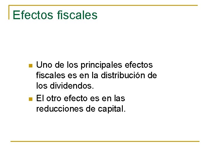 Efectos fiscales n n Uno de los principales efectos fiscales es en la distribución