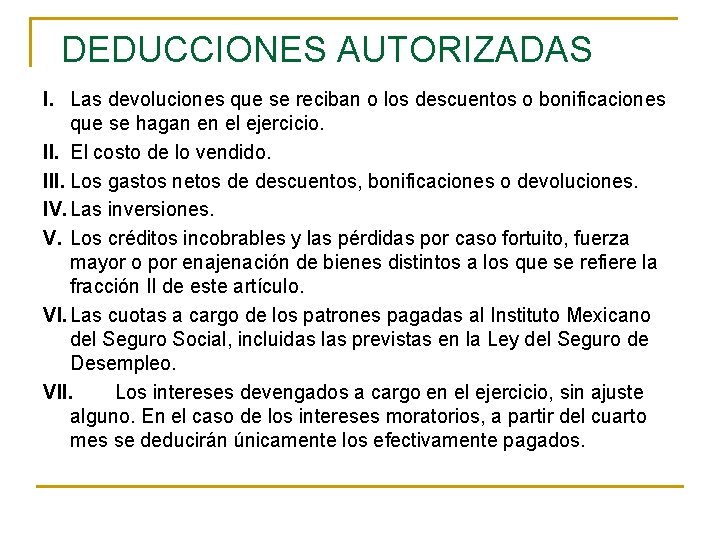 DEDUCCIONES AUTORIZADAS I. Las devoluciones que se reciban o los descuentos o bonificaciones que