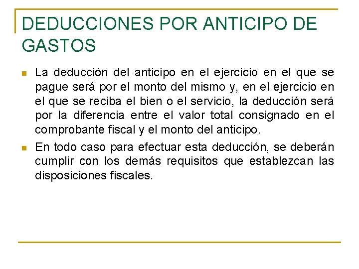 DEDUCCIONES POR ANTICIPO DE GASTOS n n La deducción del anticipo en el ejercicio