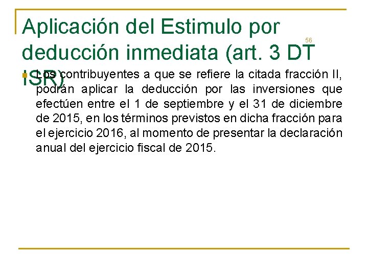 Aplicación del Estimulo por deducción inmediata (art. 3 DT Los contribuyentes a que se