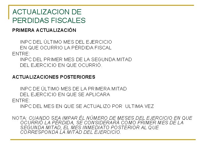 ACTUALIZACION DE PERDIDAS FISCALES PRIMERA ACTUALIZACIÓN INPC DEL ÚLTIMO MES DEL EJERCICIO EN QUE