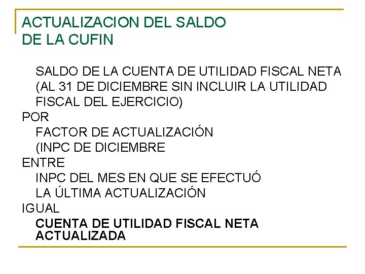 ACTUALIZACION DEL SALDO DE LA CUFIN SALDO DE LA CUENTA DE UTILIDAD FISCAL NETA